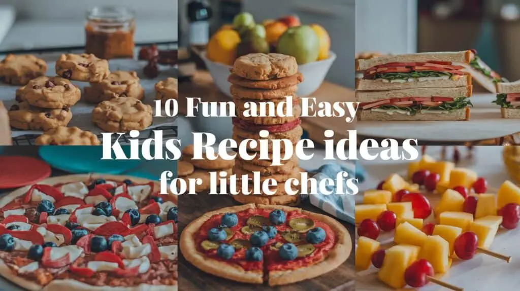 10 kids recipe ideas